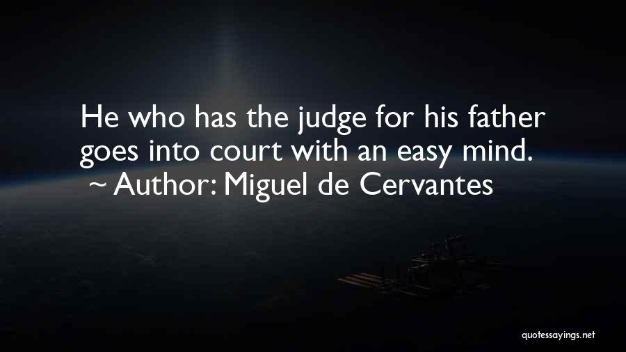 It's Easy To Judge Someone Quotes By Miguel De Cervantes