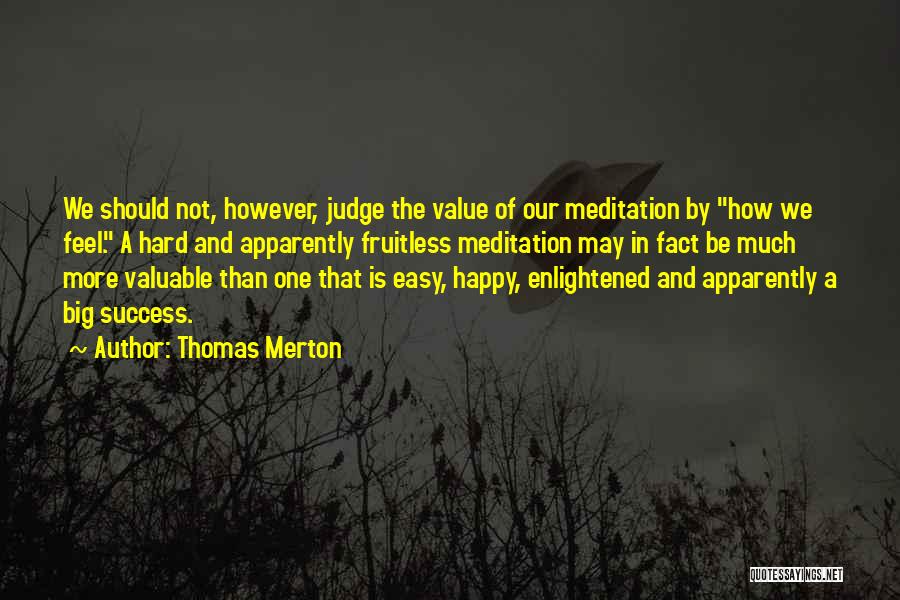 It's Easy To Judge Someone Quotes By Thomas Merton