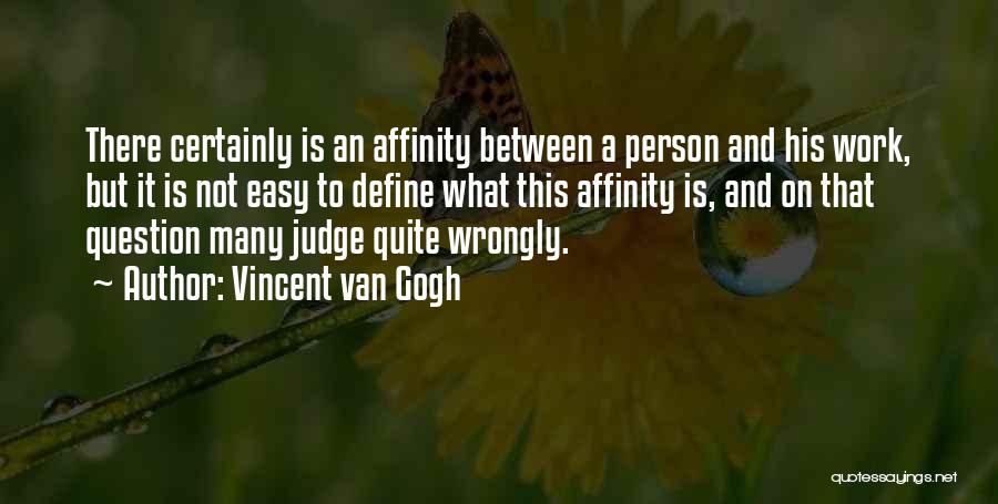 It's Easy To Judge Someone Quotes By Vincent Van Gogh