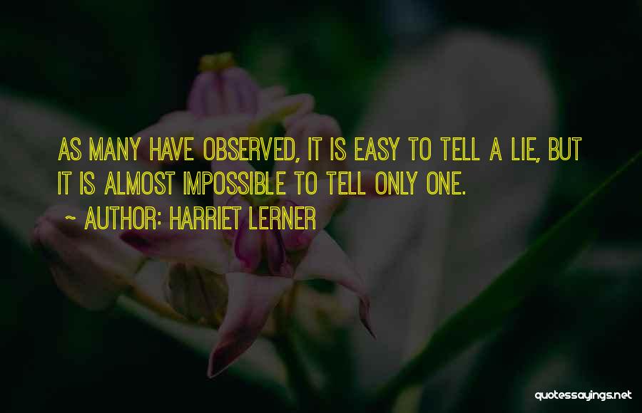 It's Easy To Lie Quotes By Harriet Lerner