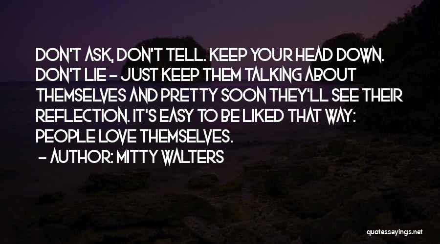 It's Easy To Lie Quotes By Mitty Walters