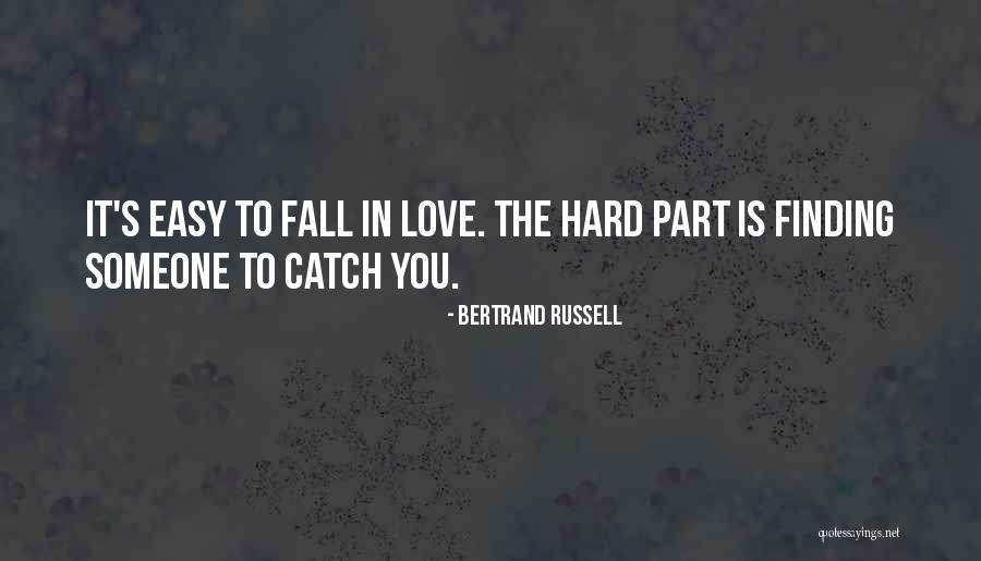 It's Easy To Love Quotes By Bertrand Russell It's Easy To Love Quotes By Bertrand Russell
