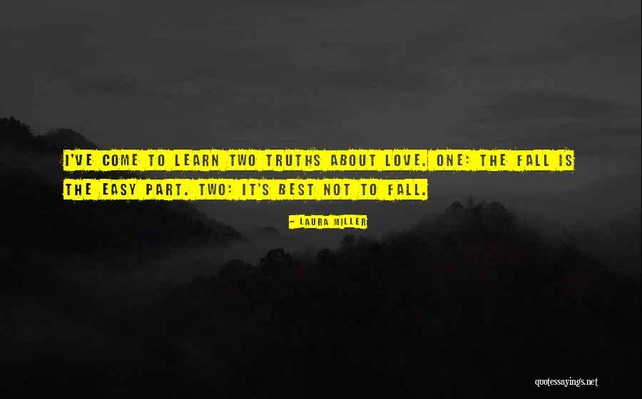 It's Easy To Love Quotes By Laura Miller It's Easy To Love Quotes By Laura Miller