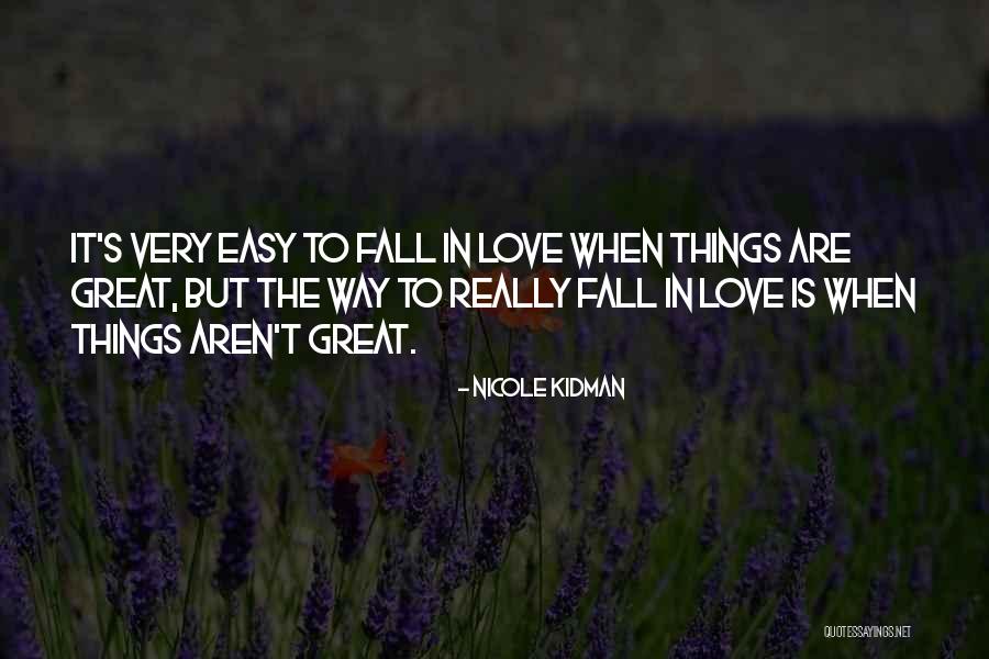 It's Easy To Love Quotes By Nicole Kidman It's Easy To Love Quotes By Nicole Kidman