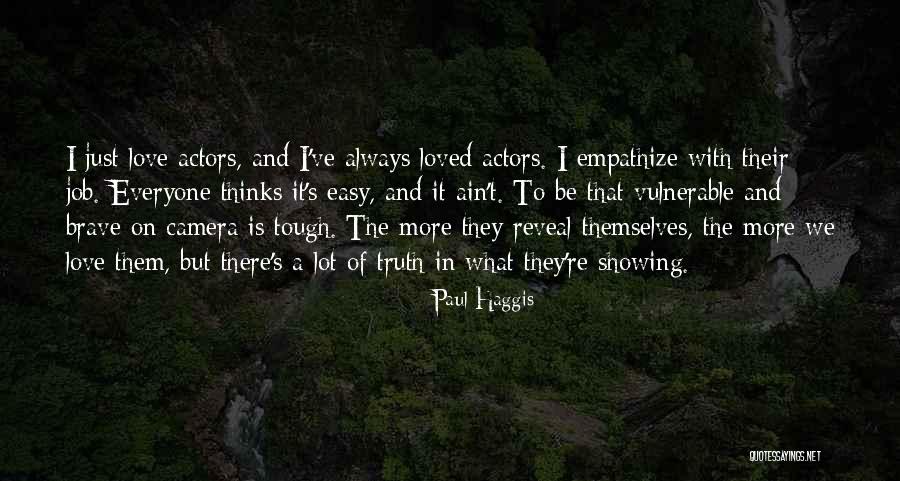 It's Easy To Love Quotes By Paul Haggis It's Easy To Love Quotes By Paul Haggis