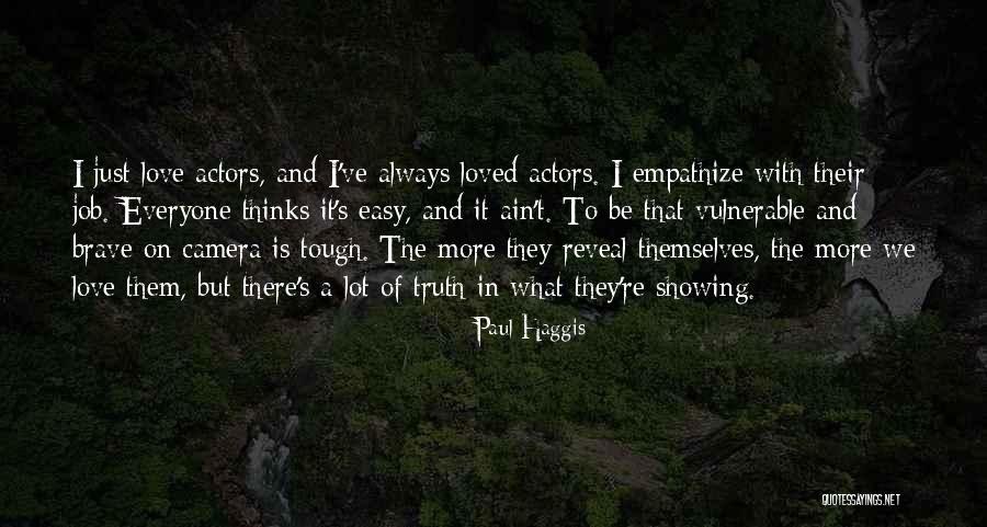 It's Easy To Love Quotes By Paul Haggis