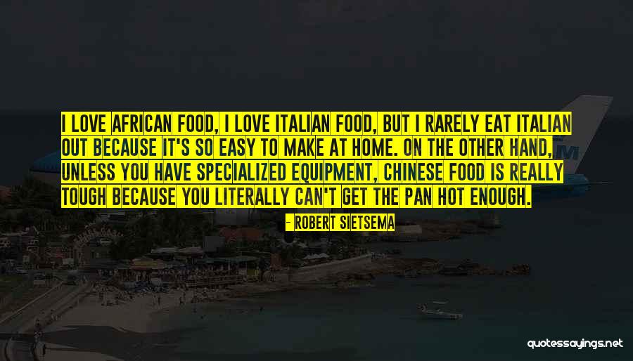 It's Easy To Love Quotes By Robert Sietsema