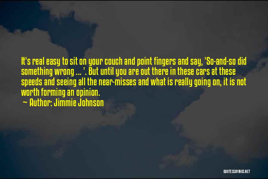 It's Easy To Point Fingers Quotes By Jimmie Johnson