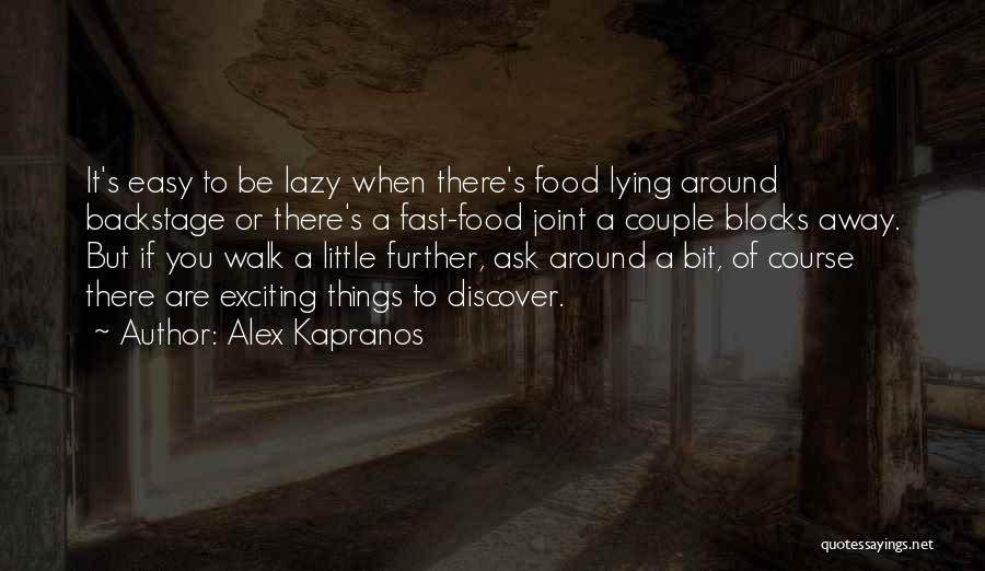 It's Easy To Walk Away Quotes By Alex Kapranos