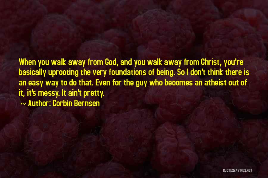 It's Easy To Walk Away Quotes By Corbin Bernsen