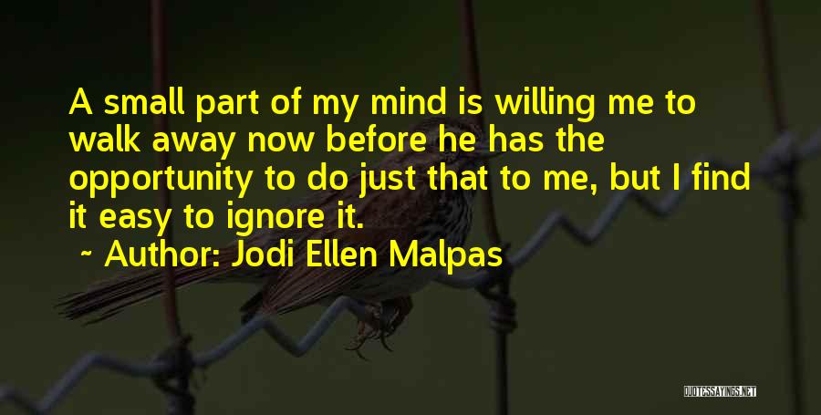 It's Easy To Walk Away Quotes By Jodi Ellen Malpas