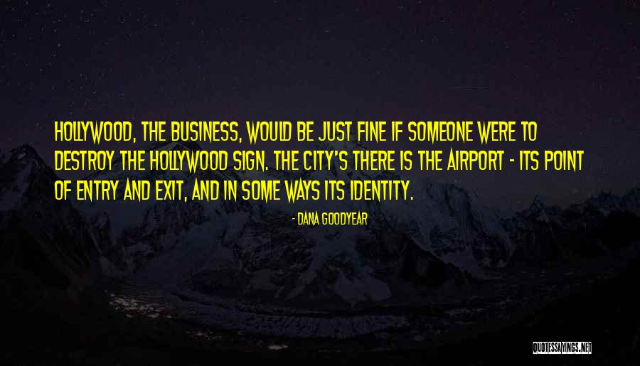 Its Fine Quotes By Dana Goodyear Its Fine Quotes By Dana Goodyear
