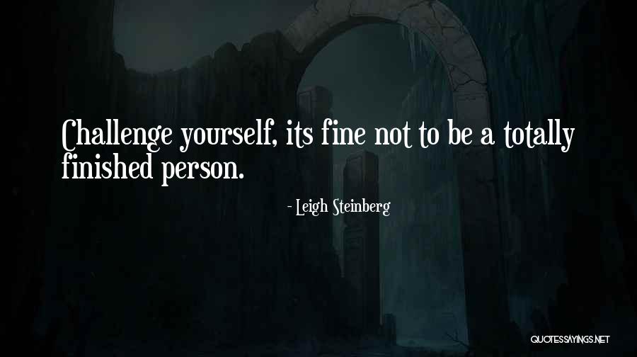 Its Fine Quotes By Leigh Steinberg Its Fine Quotes By Leigh Steinberg
