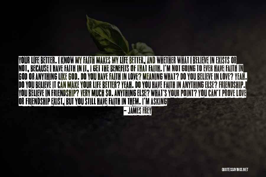 It's Friendship Not Love Quotes By James Frey It's Friendship Not Love Quotes By James Frey