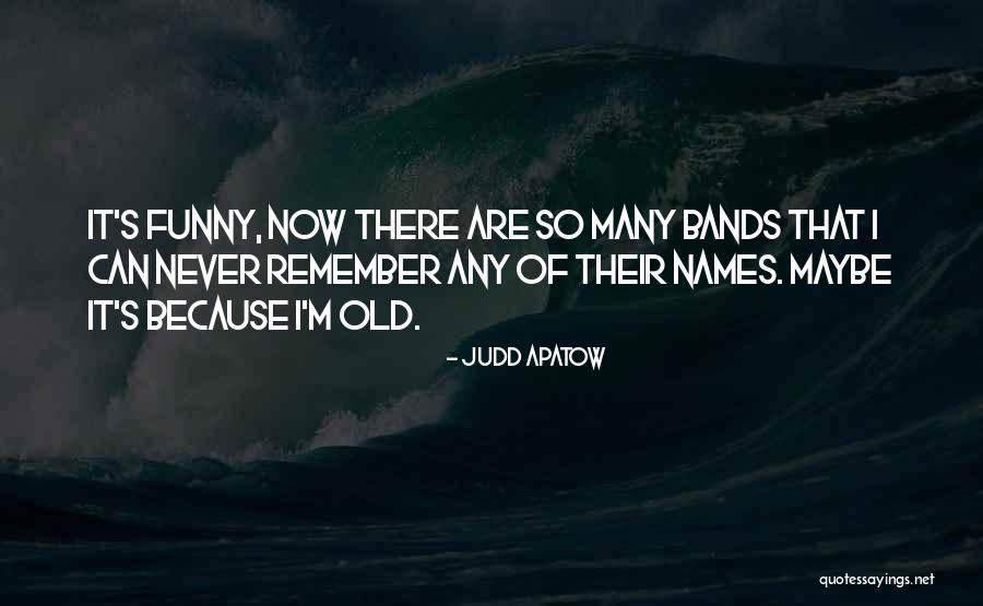 It's Funny Because Quotes By Judd Apatow It's Funny Because Quotes By Judd Apatow