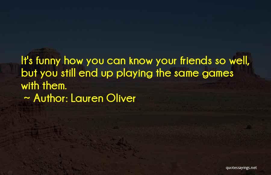 It's Funny How Friends Quotes By Lauren Oliver