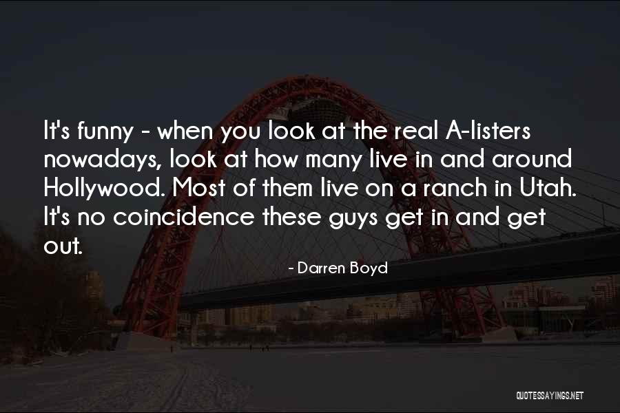 It's Funny How Guys Quotes By Darren Boyd It's Funny How Guys Quotes By Darren Boyd