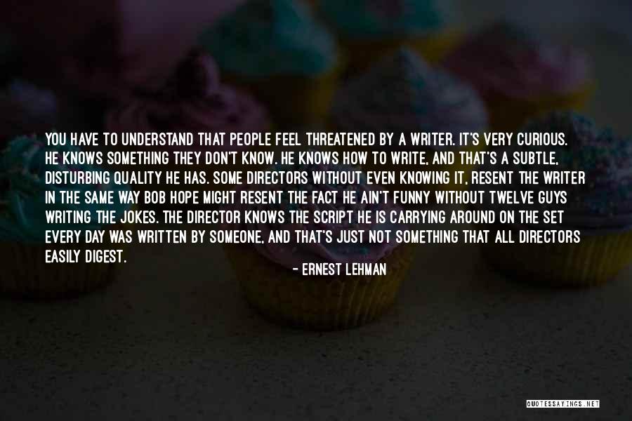 It's Funny How Guys Quotes By Ernest Lehman It's Funny How Guys Quotes By Ernest Lehman