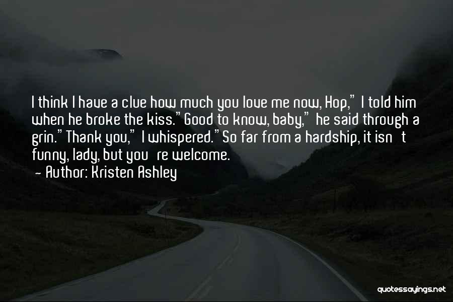 It's Funny How Love Quotes By Kristen Ashley