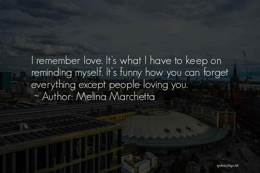 It's Funny How Love Quotes By Melina Marchetta