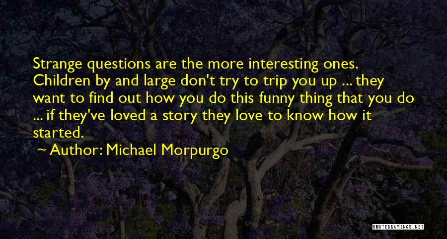 It's Funny How Love Quotes By Michael Morpurgo