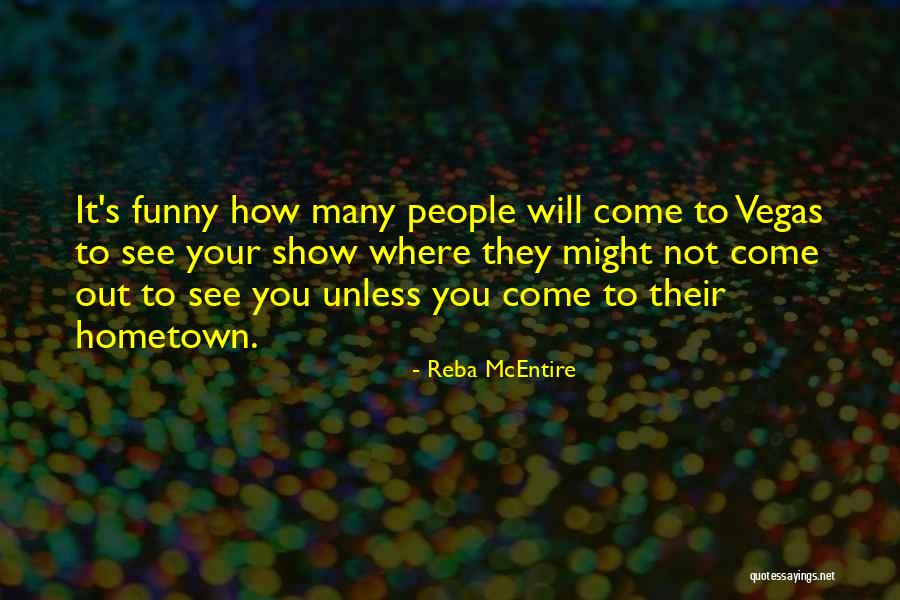 It's Funny How Quotes By Reba McEntire It's Funny How Quotes By Reba McEntire
