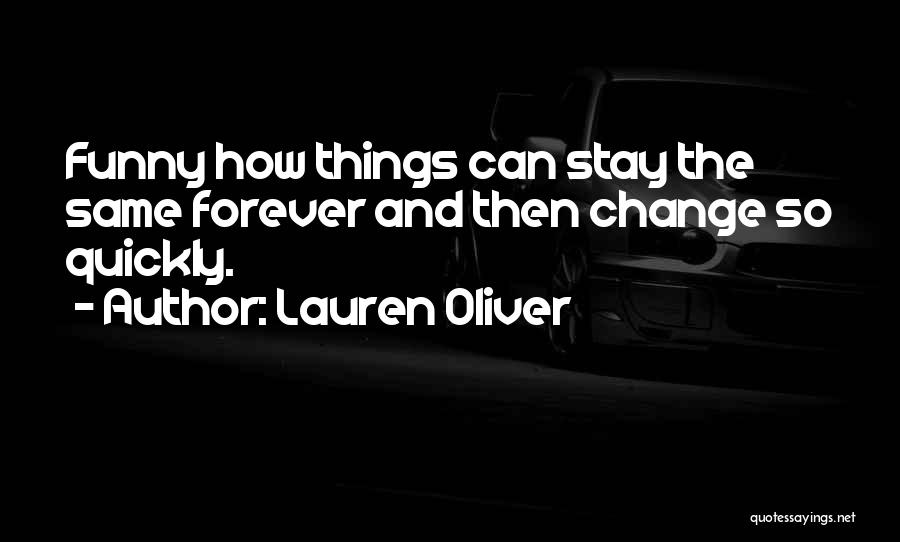 It's Funny How Things Change Quotes By Lauren Oliver