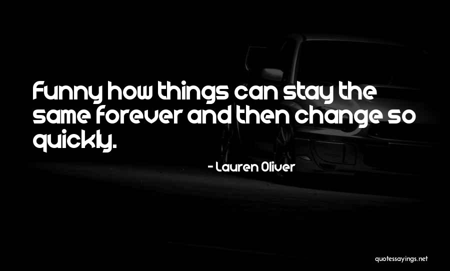 It's Funny How Things Change Quotes By Lauren Oliver