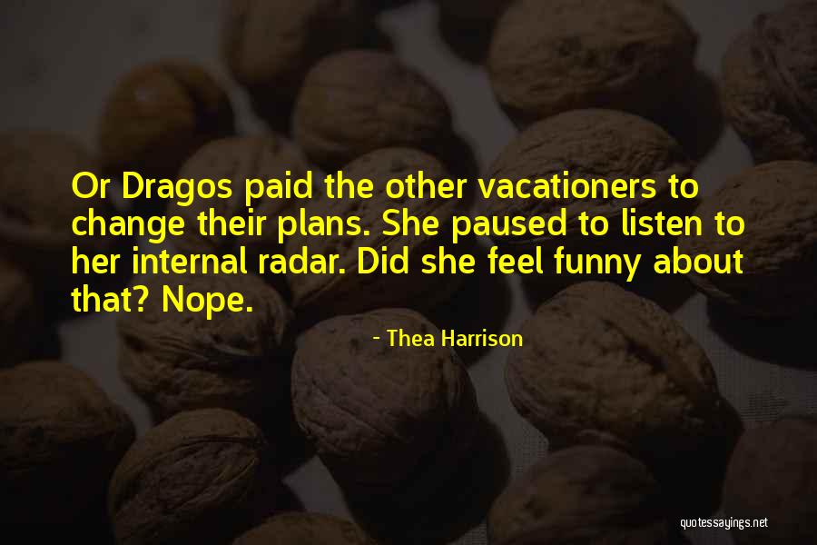 It's Funny How Things Change Quotes By Thea Harrison