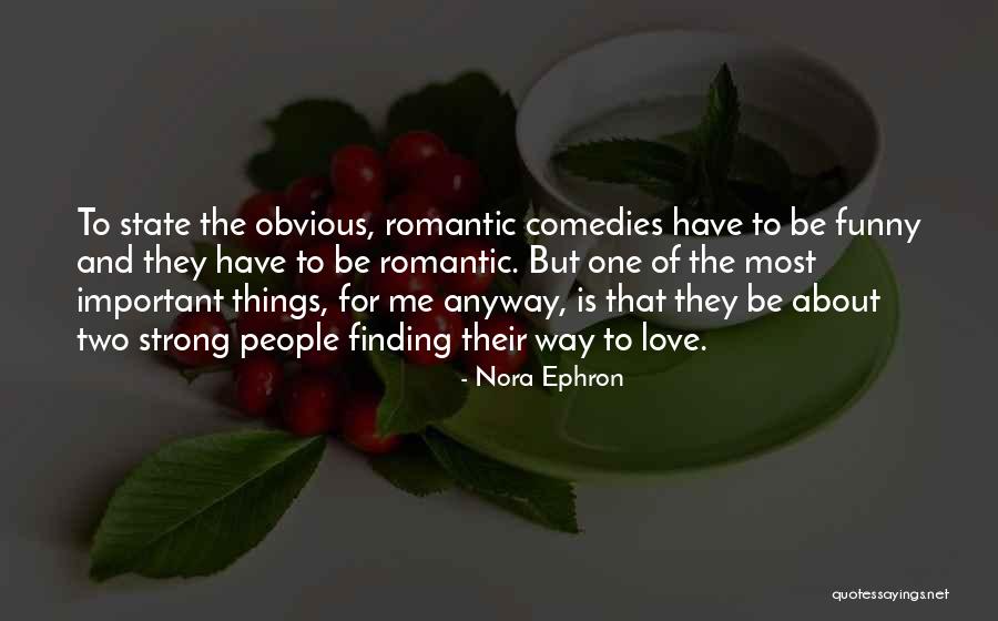 Its Funny How Two People Love Quotes By Nora Ephron Its Funny How Two People Love Quotes By Nora Ephron
