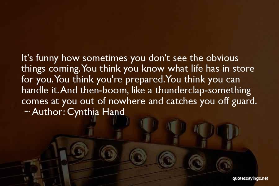 It's Funny How You Quotes By Cynthia Hand