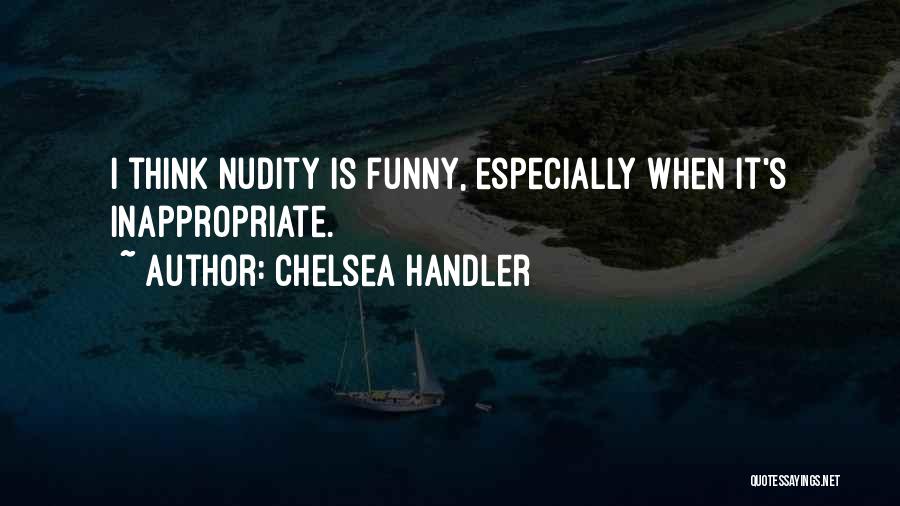 It's Funny When Quotes By Chelsea Handler