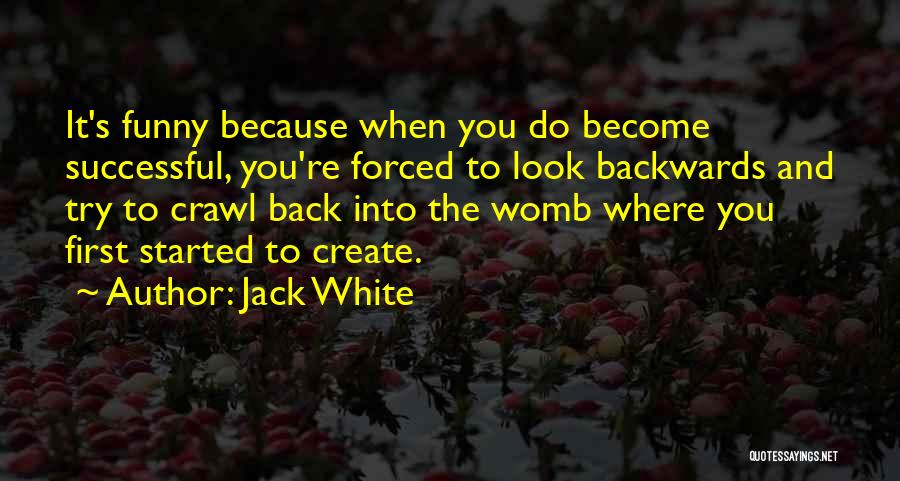 It's Funny When Quotes By Jack White