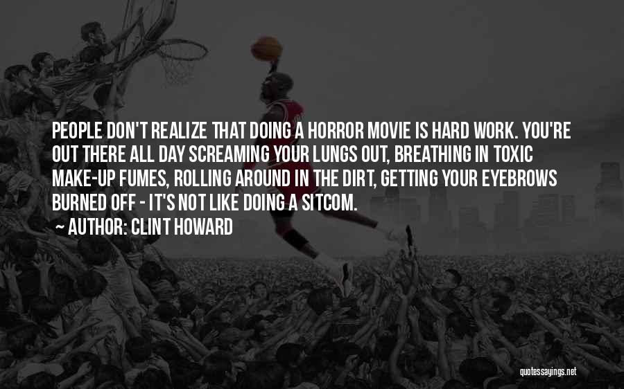 It's Getting Hard Quotes By Clint Howard