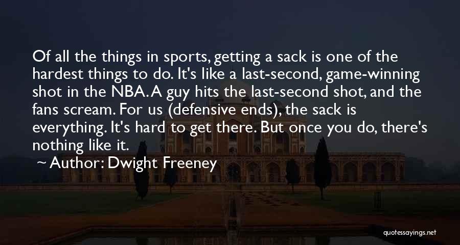 It's Getting Hard Quotes By Dwight Freeney