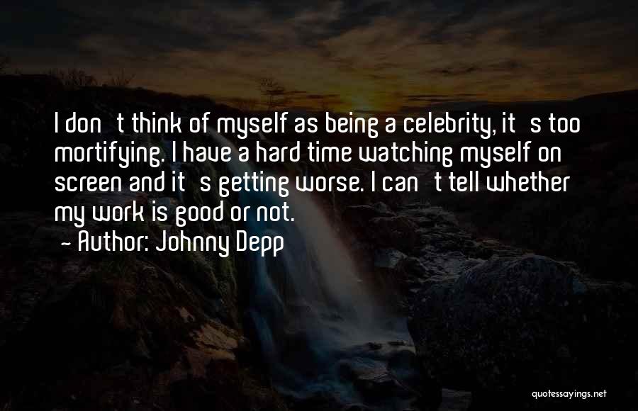 It's Getting Hard Quotes By Johnny Depp