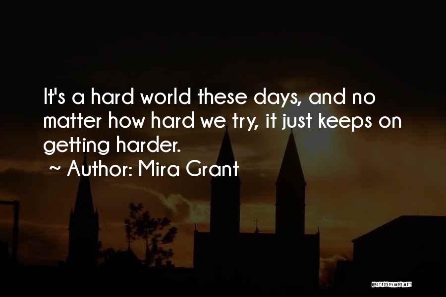 It's Getting Hard Quotes By Mira Grant