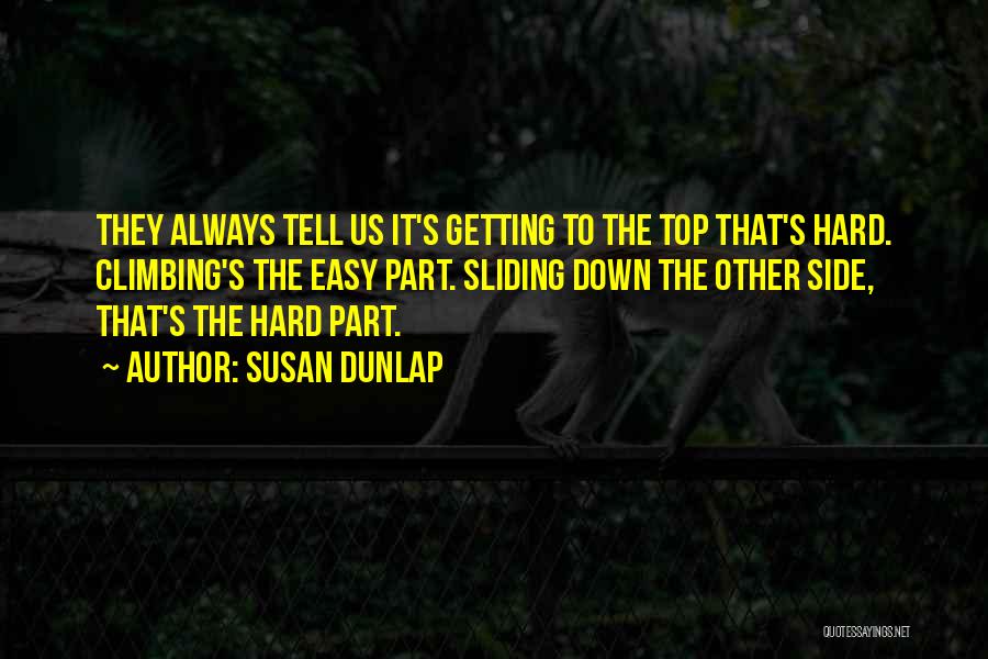 It's Getting Hard Quotes By Susan Dunlap