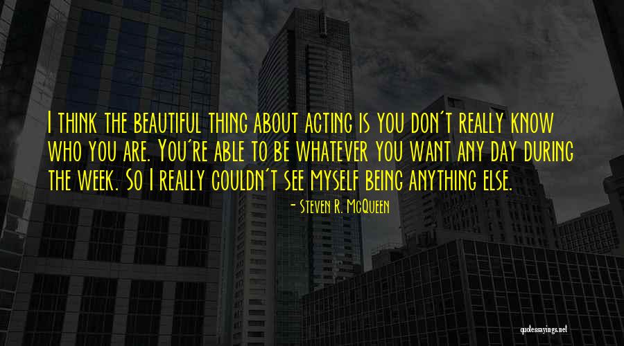 Its Going To Be A Beautiful Day Quotes By Steven R. McQueen Its Going To Be A Beautiful Day Quotes By Steven R. McQueen