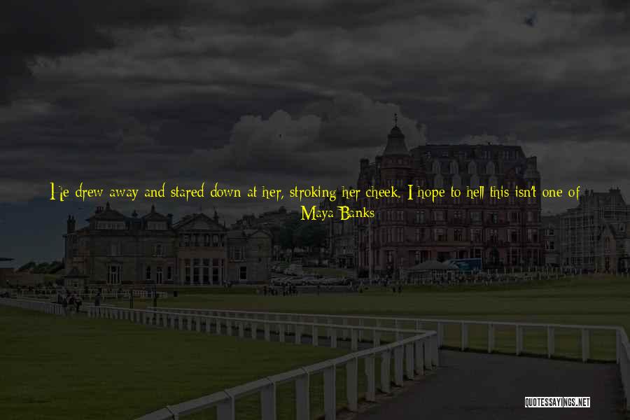 It's Going To Be One Of Those Days Quotes By Maya Banks It's Going To Be One Of Those Days Quotes By Maya Banks