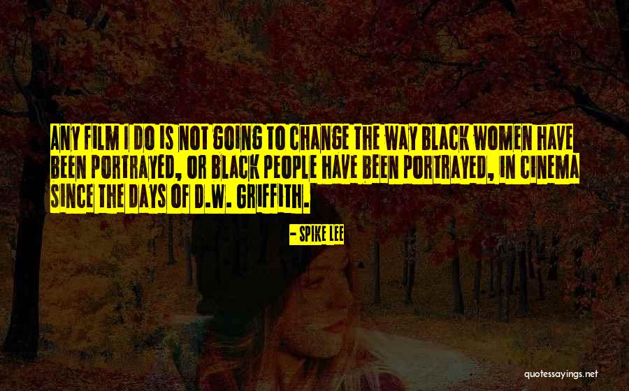 It's Going To Be One Of Those Days Quotes By Spike Lee It's Going To Be One Of Those Days Quotes By Spike Lee