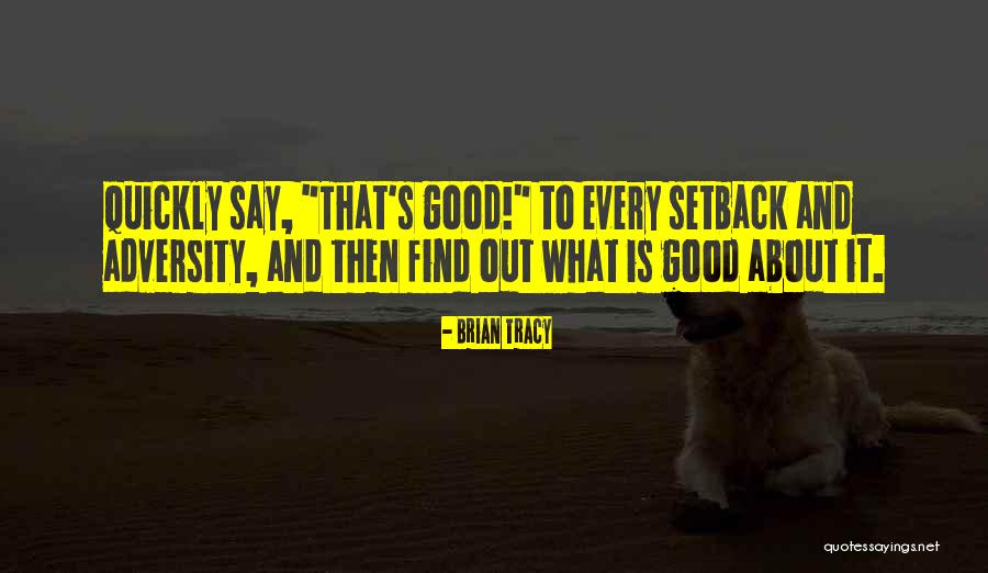 It's Good Quotes By Brian Tracy It's Good Quotes By Brian Tracy