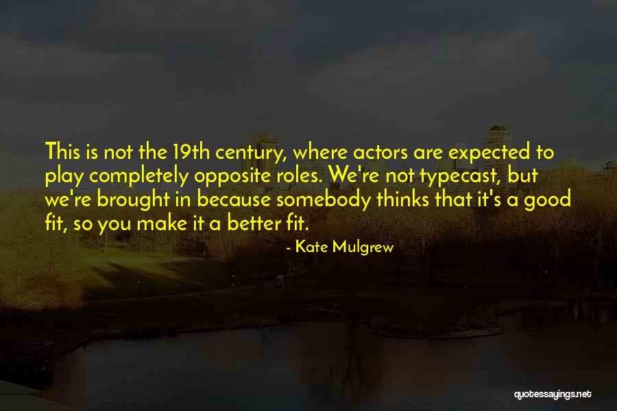 It's Good Quotes By Kate Mulgrew It's Good Quotes By Kate Mulgrew