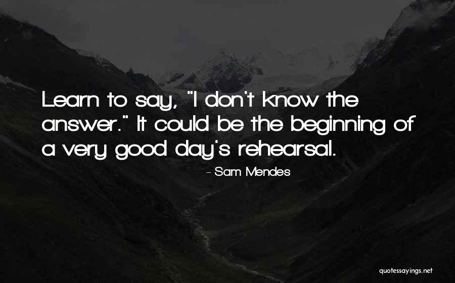 It's Good Quotes By Sam Mendes It's Good Quotes By Sam Mendes