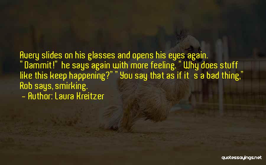 It's Happening All Over Again Quotes By Laura Kreitzer
