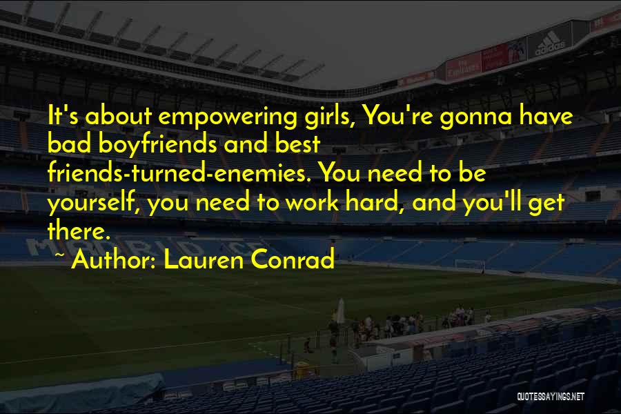 It's Hard Being A Girl Quotes By Lauren Conrad