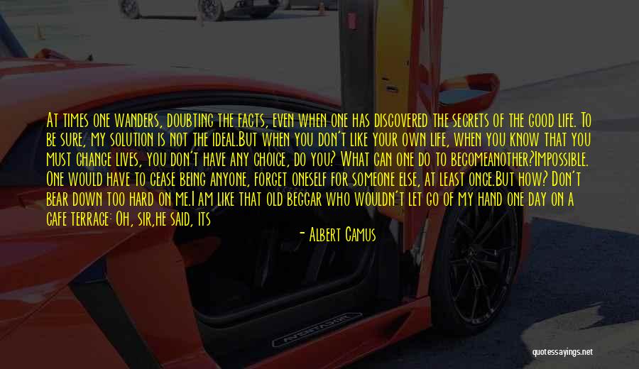 Its Hard Being Me Quotes By Albert Camus Its Hard Being Me Quotes By Albert Camus