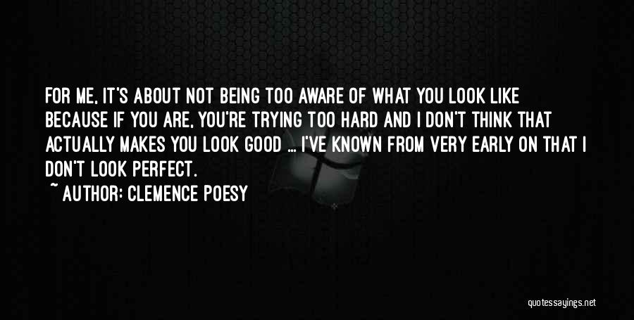 It's Hard For Me Too Quotes By Clemence Poesy