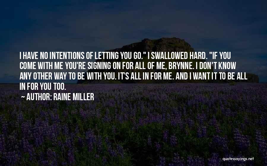 It's Hard For Me Too Quotes By Raine Miller