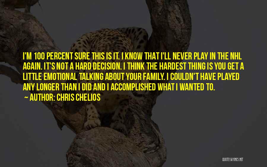 It's Hard Not Talking To You Quotes By Chris Chelios